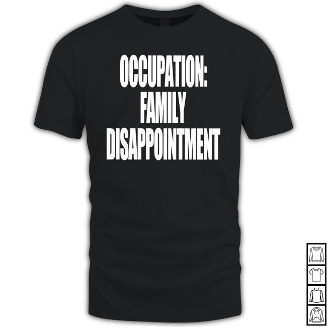 Occupation Family Disappointment Sweatshirt