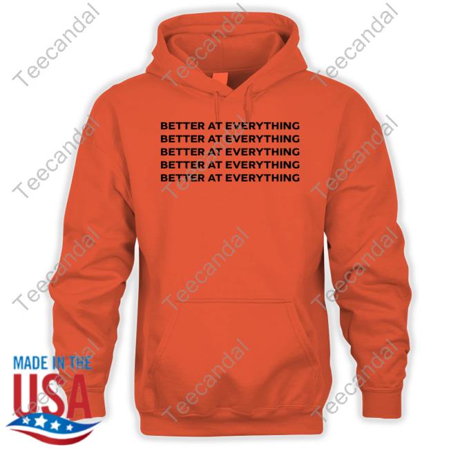 Official Better At Everything Tee