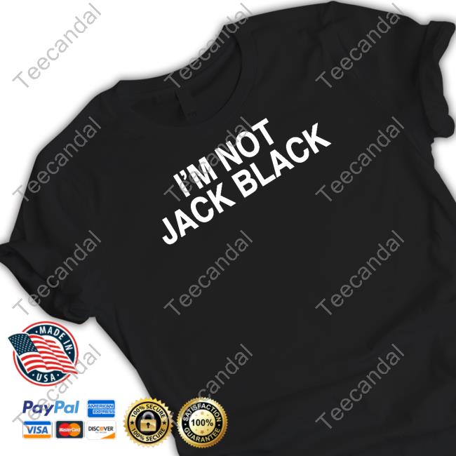 Shirts That Go Hard I'm Not Jack Black Long Sleeve T Shirt