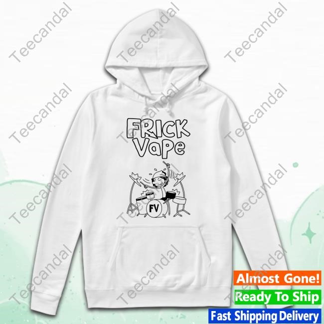 Frick Vape Drumming Hoodie