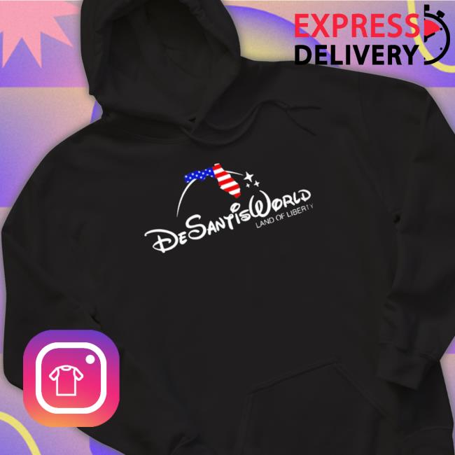 Desantis World Land Of Liberty Disney T-Shirt Desantis World Land Of Liberty Disney Sweatshirt