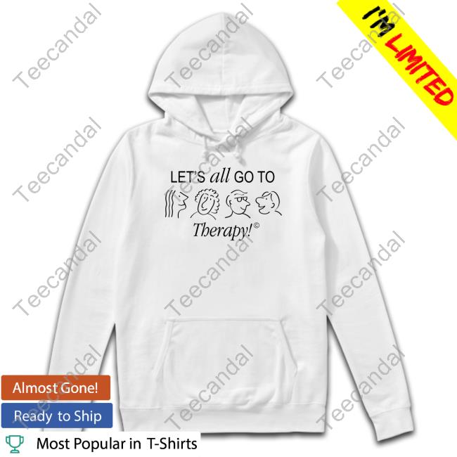Polite Menace Let's All Go To Therapy Hoodie Sweatshirt