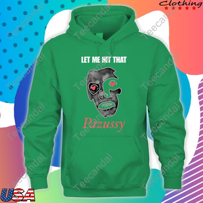 Let Me Hit That Pazussy Long Sleeve T Shirt
