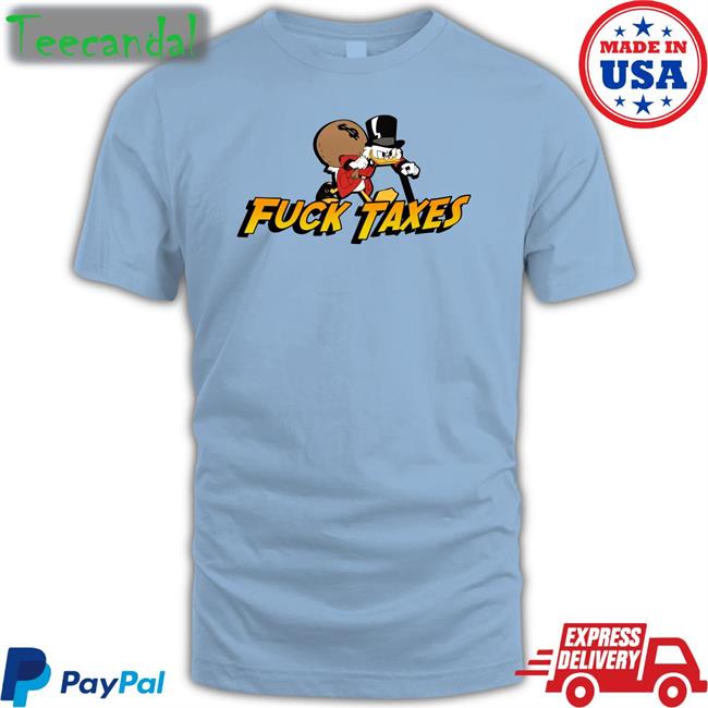 Fuck Taxes Scrooge Mcduck Shirt