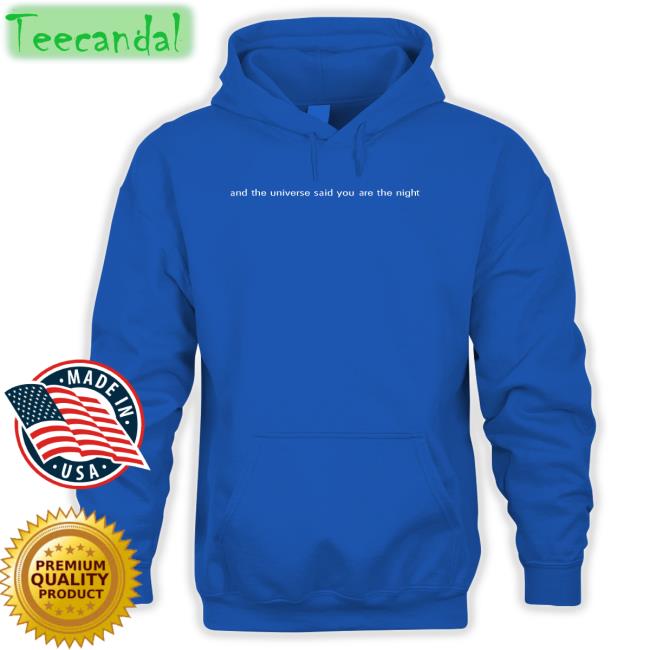 George And The Universe Said You Are The Night Long Sleeve T Shirt