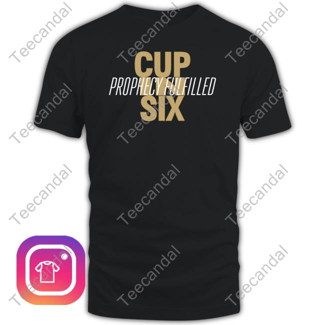 Sinbinvegas Cup In Six Prophecy Fulfilled Shirt, T Shirt, Hoodie, Sweater, Long Sleeve T-Shirt And Tank Top