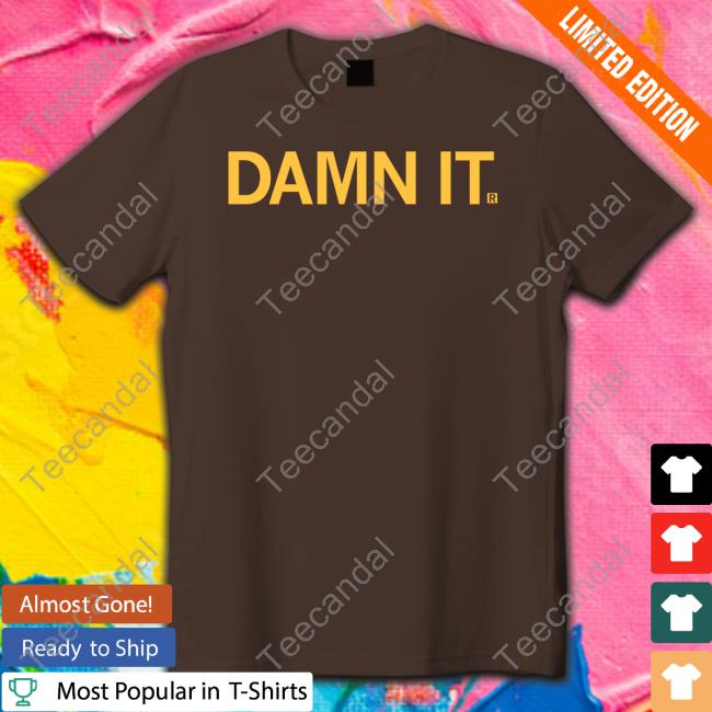 David Eickholt Damn It Shirts Damn It Hoodie Sweatshirt