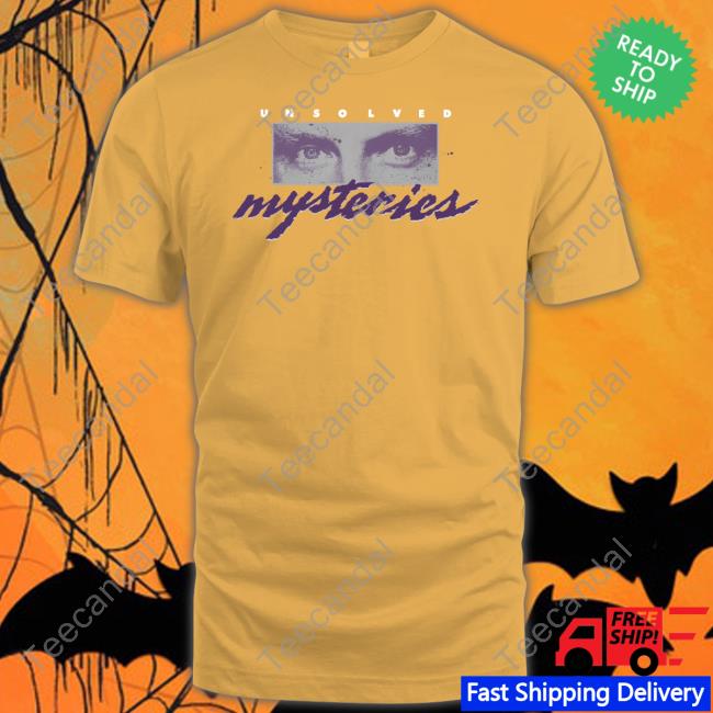 Unsolved Mysteries For Every Mystery There Is Someone Somewhere Who Knows The Truth T Shirt