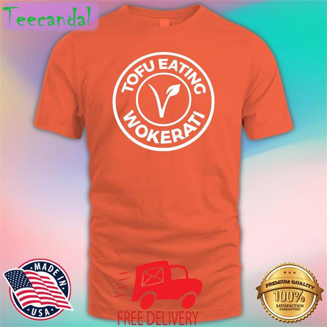 Tofu Eating Wokerati T Shirt