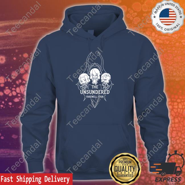 The Unsundered Farewell Tour Hoodie The Unsundered Farewell Tour Shirt
