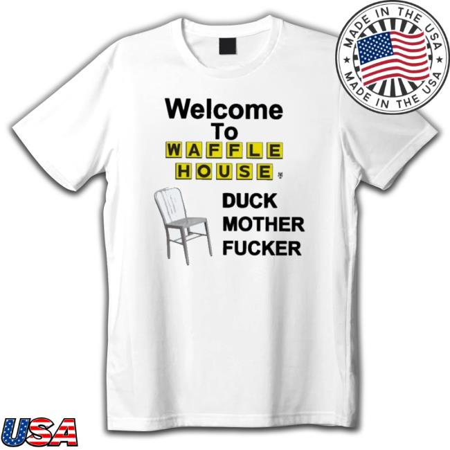 Official Methsyndicate Welcome To Waffle House Duck Mother Fucker Chair Sweaters
