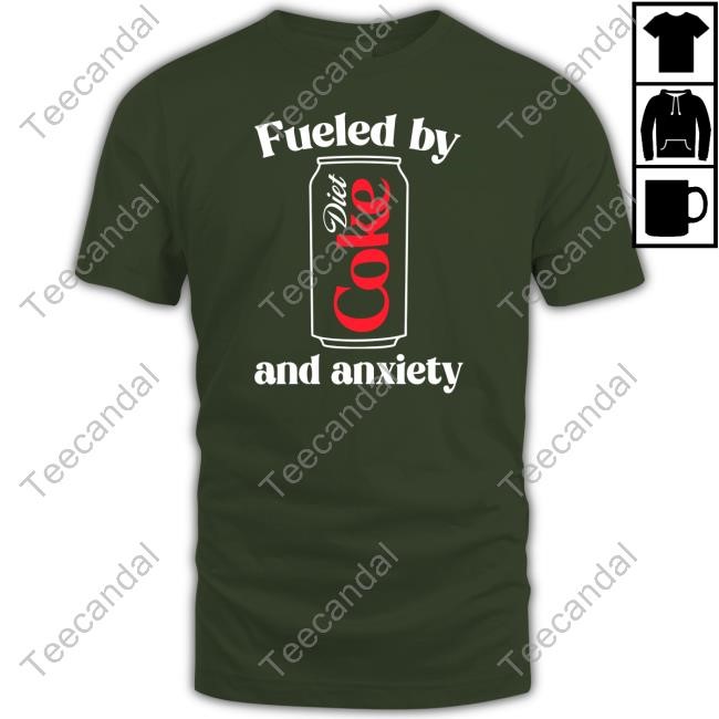 Barleytheburr Fueled By Diet Coke And Anxiety Tee Shirt