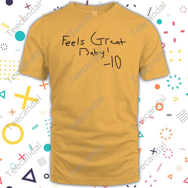 George Kittle Feels Great Baby 10 New Shirt