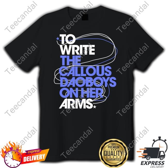 The Callous Daoboys To Write The Callous Daoboys On Her Arms Hoodie