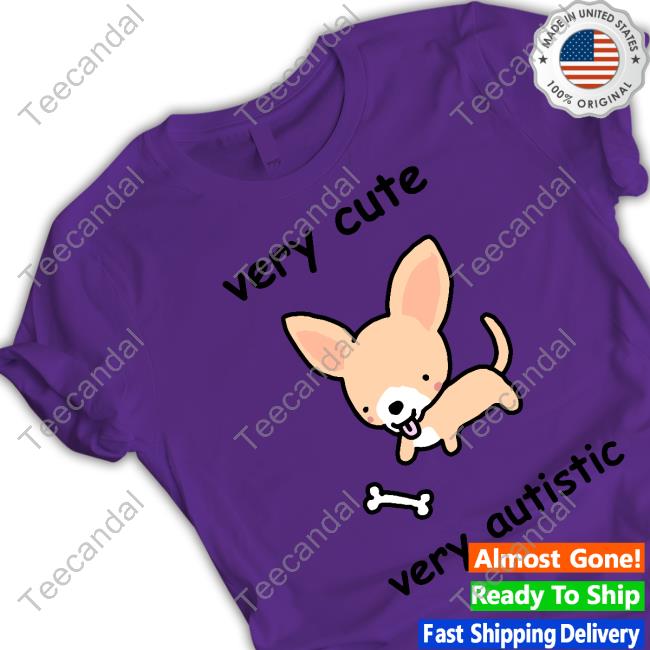 Stinky Katie Very Cute Very Autistic Shirts Very Cute Very Autistic Tee Shirt