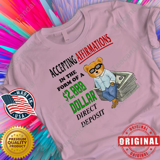 Jmcgg Accepting Affirmations In The Form Of A 2000 Dollar Direct Deposit Shirt, T Shirt, Hoodie, Sweater, Long Sleeve T-Shirt And Tank Top