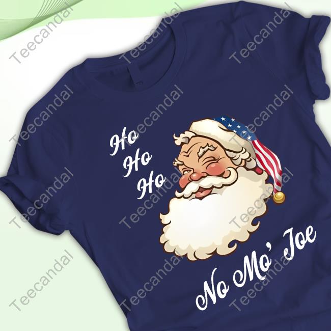 Ho Ho Ho No Mo’ Joe T Shirt Brittanyandkasi Merch Ho Ho Ho No Mo’ Joe Shirt