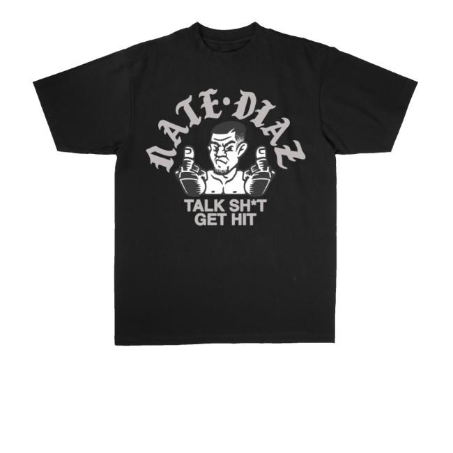 Nate Diaz Talk Shit Get Hit Stockton Slap Shirts