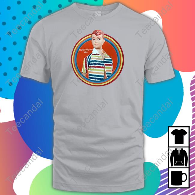 Theres Only One Allan Tee Shirt