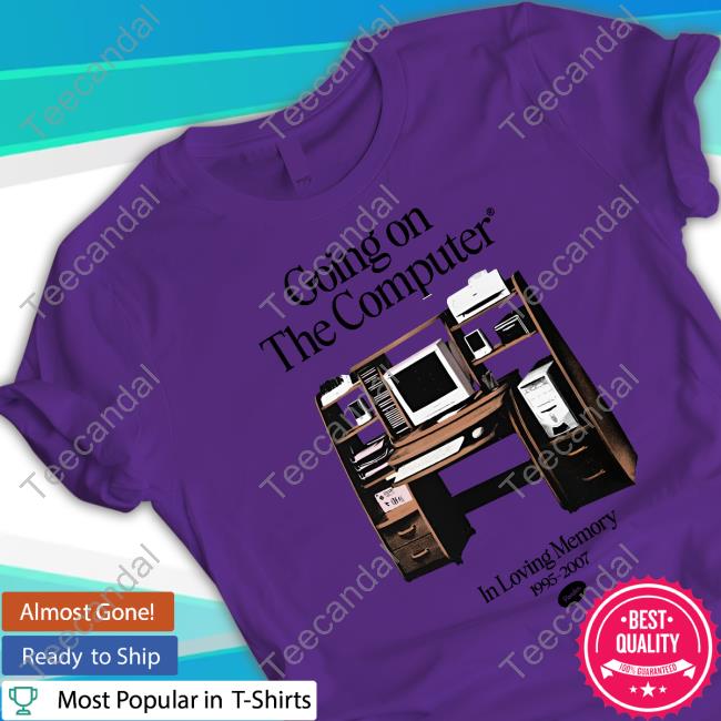 Pandershirts Going On The Computer In Loving Memory 1995-2207 New Shirt