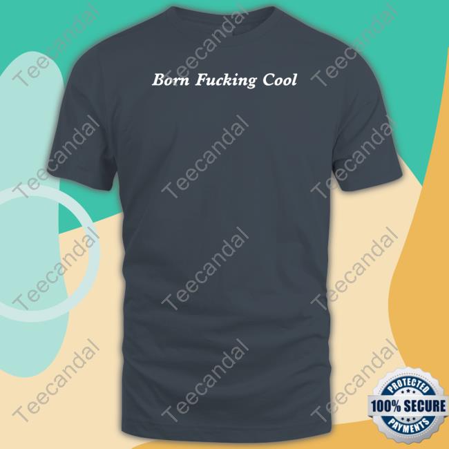 Team Ariana Born Fucking Cool Shirt