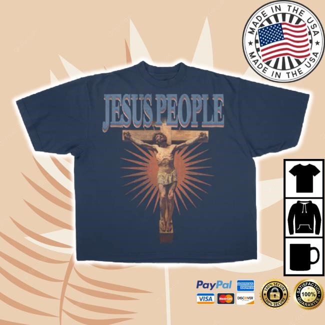 Original Jesus People Shirts Jesus Image Merch Store