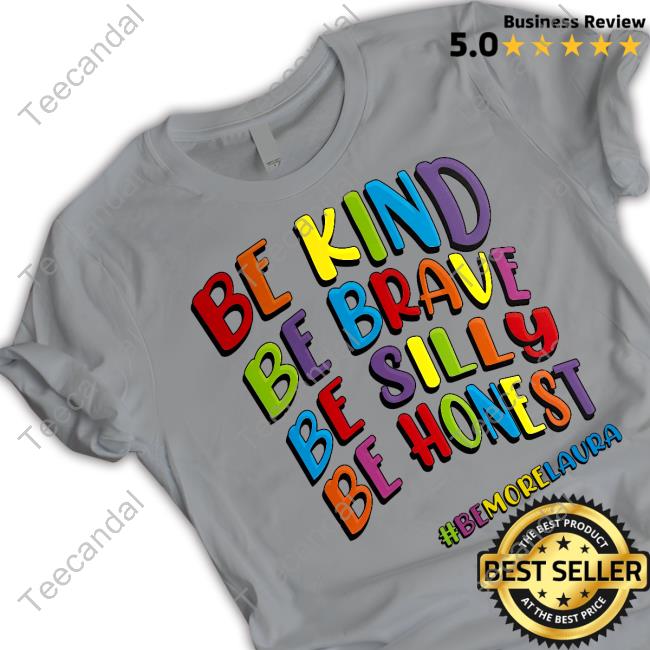 Shitscaredmum Be Kind Be Brave Be Silly Be Honest Be #Bemorelaura Hooded Sweatshirt
