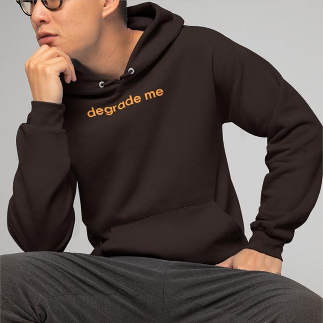 Degrade Me Shirts