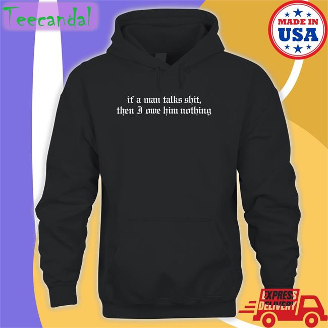 Xblack Cat Crafts Store Milkstrology If A Man Talks Shit Then I Owe Him Nothing Sweatshirt
