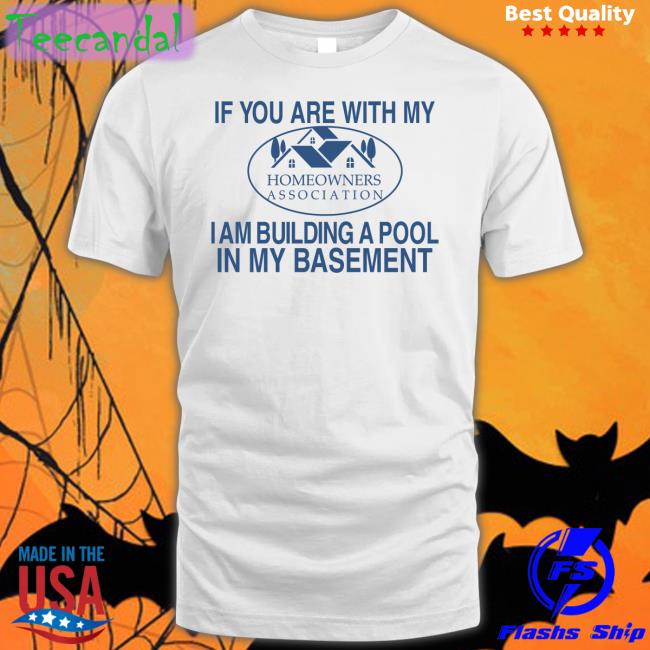 Barelylegalclothing If You Are With My Homeowners Association I Am Building A Pool In My Basement Hooded Sweatshirt Barely Legal Clothes Merch