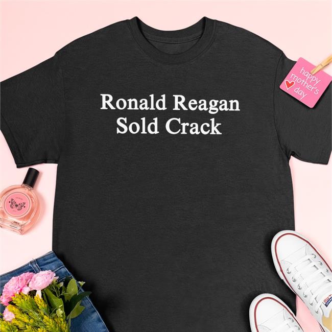 Beamen Ronald Reagan Sold Crack Shirts Sufficientrevenue Store Ronald Reagan Sold Crack Sweatshirt Beamen