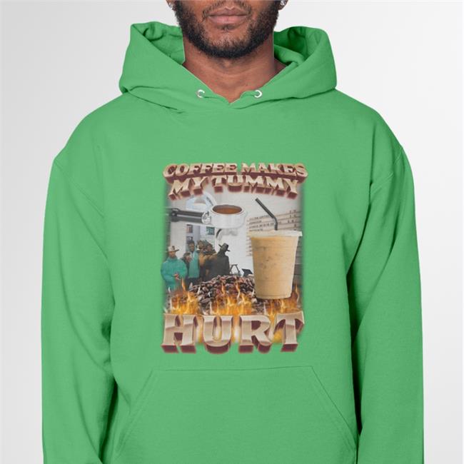 Coffee Makes My Tummy Hurt Shirt