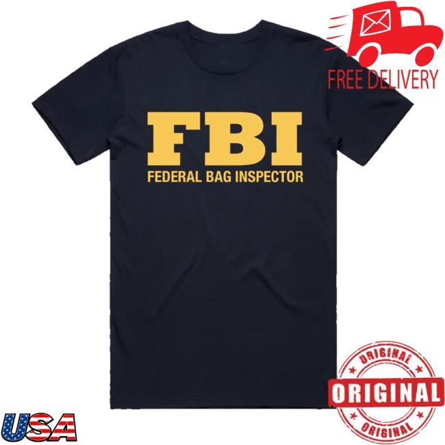 Fbi Federal Bag Inspector T Shirt