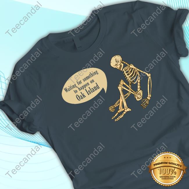 Waiting For Something To Happen On Oak Island Classic Shirt