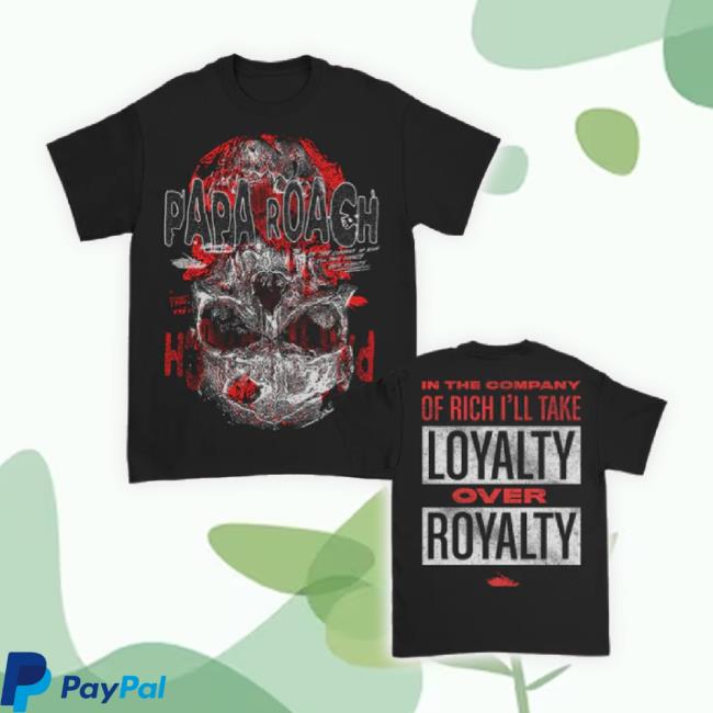 Official Cutloose Merch Store Papa Roach Loyalty Over Royalty T-Shirt Cutloosemerch Shop