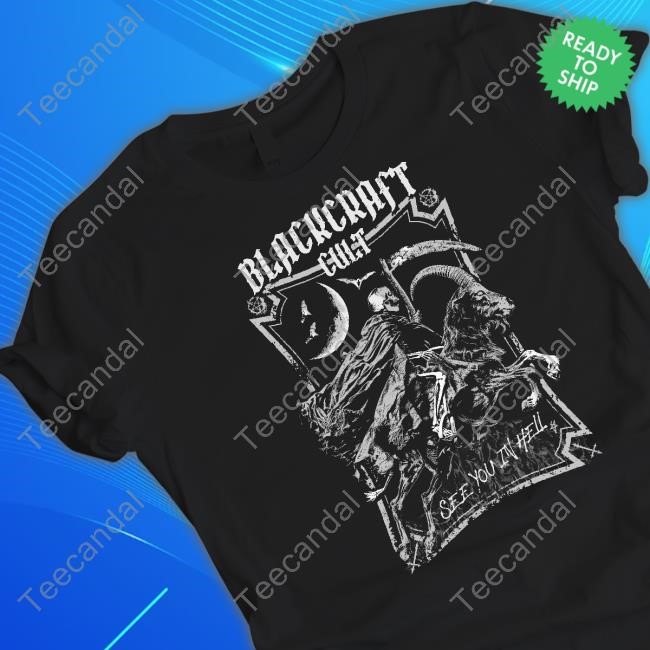 Blackcraft Cult See You In Hell T-Shirt,Hoodie,Sweatshirt