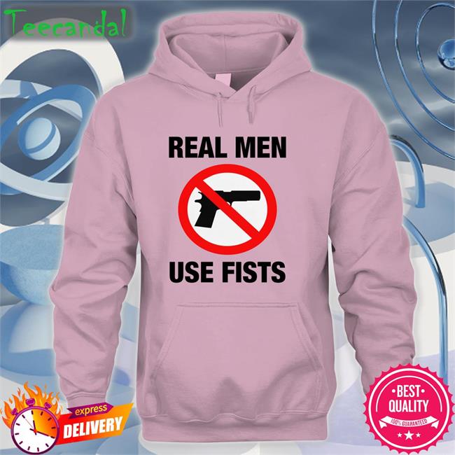 Real Men Use Fists New Shirt