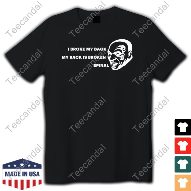 I Broke My Back My Back Is Broken Spinal T Shirt