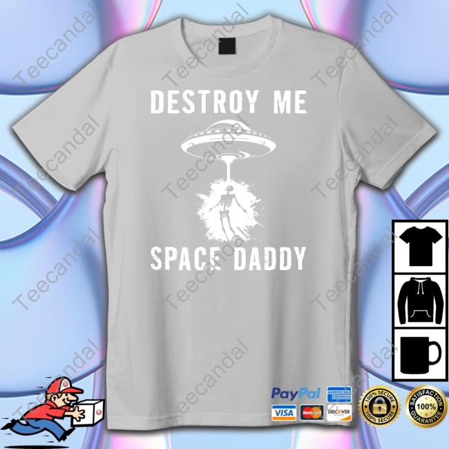 Robsheridan Store Destroy Me Space Daddy Shirt