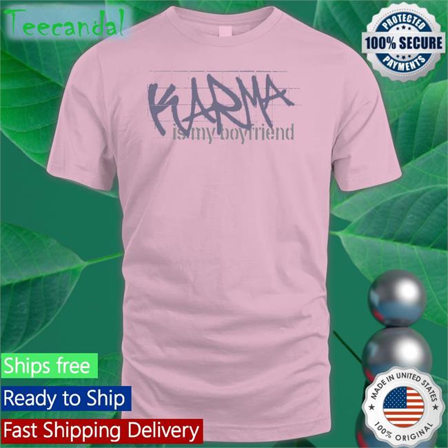 Savlovesswift Karma Is My Boyfriend Tee Shirt