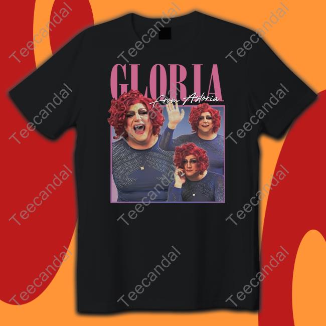 Gloria From Astoria T Shirt
