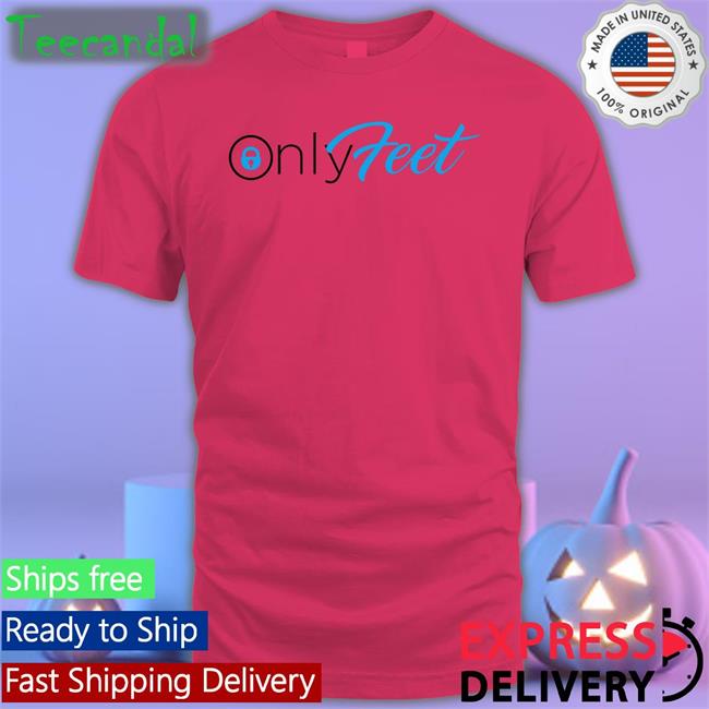 Shirts That Go Hard Only Feet T Shirt