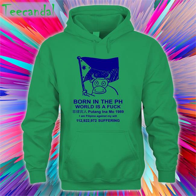 Best Void Born In The Ph World Is A Fuck T Shirt