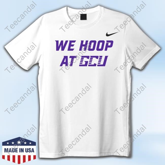 Gcu Mbb We Hoop At Gcu Hoodie Sweatshirt