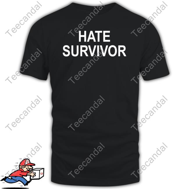 Hate Survivor T-Shirt