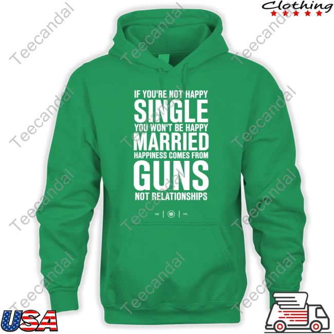 Happiness Comes From Guns Shirts