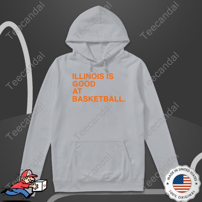 Obviousshirts Illinois Is Good At Basketball Hoodie Obviousshirts Illinois Is Good At Basketball Tee Shirt