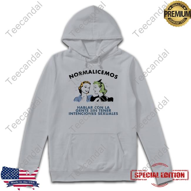 Dilo Con Dibujos Normalicemos Hablar Con La Gente Sin Tener Intenciones Sexuales Shirts