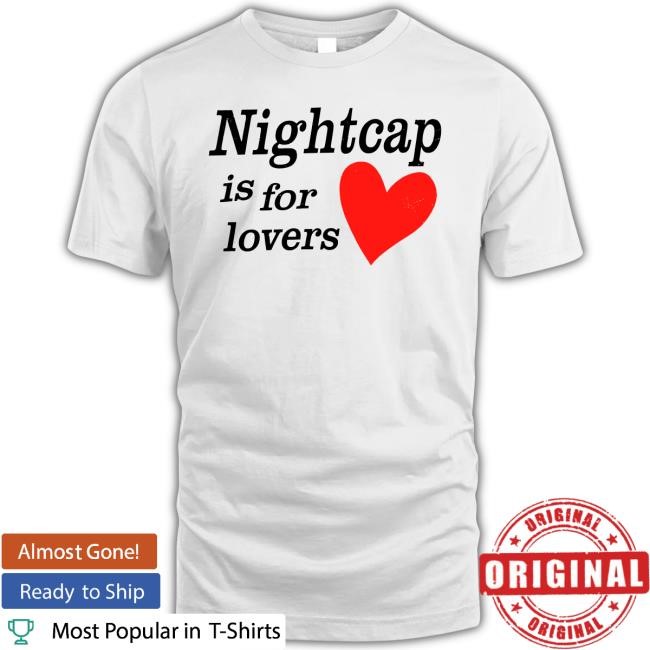 Eightyfour Store Nightcap Is For Lovers Hoodie