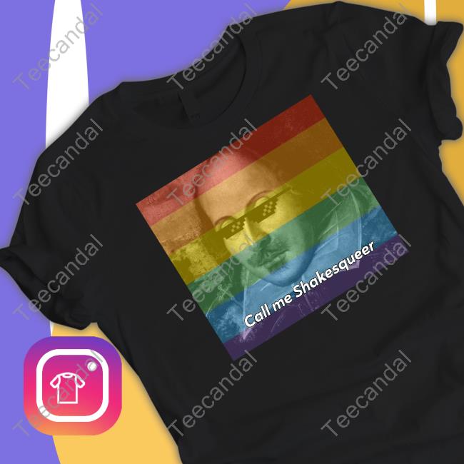 Call Me Shakesqueer Shirts